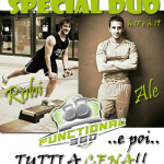 Un SPECIAL DUO molto FUNZIONALE!!! ALE e ROBI ti aspettano e dopo tutti a cena!!!